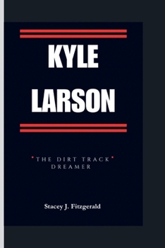 Paperback Kyle Larson: The Dirt Track Dreamer Book