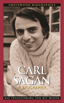 Carl Sagan: A Biography (Greenwood Biographies) - Book  of the Greenwood Biographies