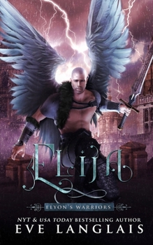 Elija - Book #3 of the Elyon's Warriors