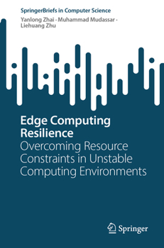 Paperback Edge Computing Resilience: Overcoming Resource Constraints in Unstable Computing Environments Book