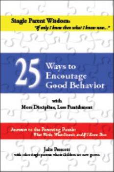 Perfect Paperback 25 Ways to Encourage Good Behavior (Single Parent Wisdom) Book