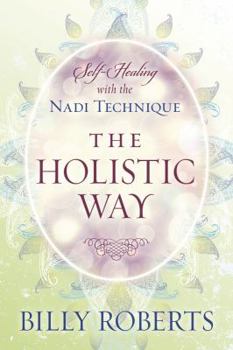 Paperback The Holistic Way: Self-Healing with the Nadi Technique Book