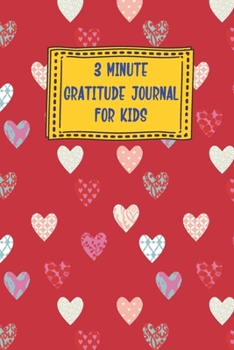 Paperback 3 Minute Gratitude Journal for Kids: Red Rustic Hearts Themed Guided Journal Notebook Diary to Teach Children Boys Girls to Practice Express Mindfulne Book