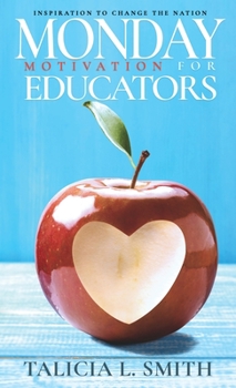 Hardcover Monday Motivation for Educator: Inspiration to Change the Nation Book
