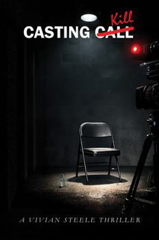 Casting Kill: A Vivian Steele Thriller (The Red Light Thrillers)