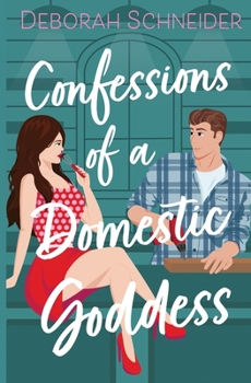 Paperback Confessions of a Domestic Goddess: A Steamy Romantic Comedy Book