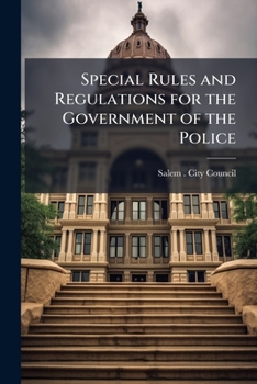 Paperback Special Rules and Regulations for the Government of the Police Book