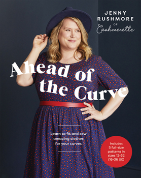 Hardcover Ahead of the Curve: Learn to Fit and Sew Amazing Clothes for Your Curves Book