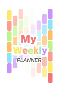 Paperback My Weekly Planner: Keep all week and every plan you need (5.5x8.5) weekly planner note and calendar Book