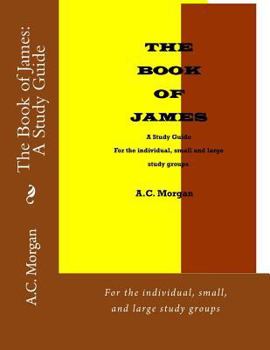 Paperback The Book of James: A Study Guide: For the individual, small, and large study groups Book