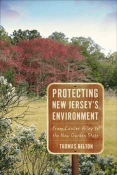 Paperback Protecting New Jersey's Environment: From Cancer Alley to the New Garden State Book