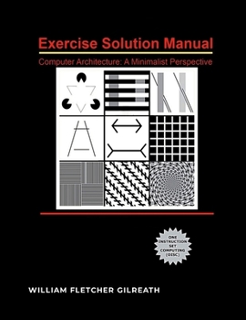 Paperback Computer Architecture: A Minimalist Perspective Exercise Solutions Manual Book