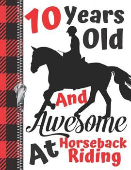 10 Years Old And Awesome At Horseback Riding: Horse Lovers Doodling & Drawing Art Book Sketchbook For Girls And Boys