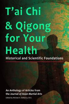 Paperback T'ai Chi & Qigong for Your Health: Historical and Scientific Foundations Book