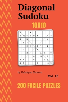 Paperback Diagonal Sudoku: 200 Facile Puzzles 10x10 vol. 13 [French] Book