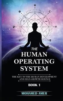 Paperback The Human Operating System: The Key to the Human Development and Self-Growth Science Book