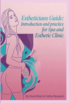 Paperback Esthetician´s Guide: Introduction and practice for Spa and aesthetic clinics Book
