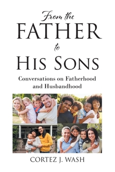 Paperback From the Father to His Sons: Conversations on Fatherhood and Husbandhood Book