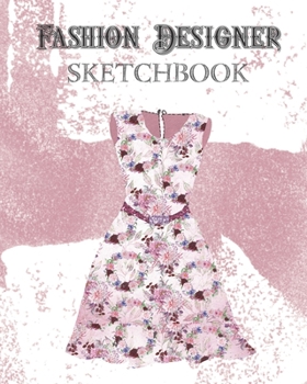 Fashion Designer Sketchbook: With Ready To Dress Figure Template
