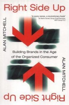 Paperback Right Side Up: Building Brands in the Age of the Organized Consumer Book
