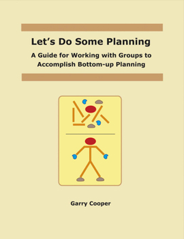 Paperback Let's Do Some Planning: A Guide for Working with Groups to Accomplish Bottom-Up Planning Volume 1 Book