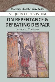 Paperback On Repentance & Defeating Despair: Letters to Theodore Book