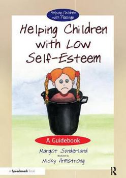 Paperback Helping Children with Low Self-Esteem: A Guidebook Book