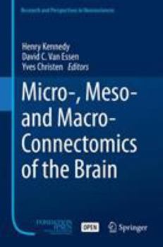 Hardcover Micro-, Meso- And Macro-Connectomics of the Brain Book