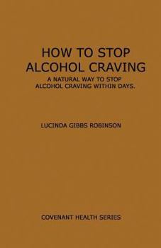 Paperback How to Stop Alcohol Craving: A Natural way to stop alcohol cravings within days Book