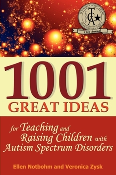 Paperback 1001 Great Ideas for Teaching and Raising Children with Autism Spectrum Disorders Book