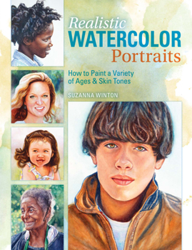 Hardcover Realistic Watercolor Portraits: How to Paint a Variety of Ages & Skin Tones Book