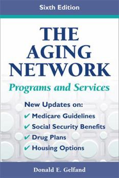 Paperback The Aging Network: Programs and Services, Sixth Edition Book