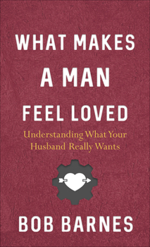 Mass Market Paperback What Makes a Man Feel Loved Book