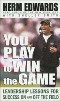 Paperback You Play to Win the Game: Leadership Lessons for Success on and Off the Field Book