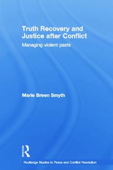 Paperback Truth Recovery and Justice after Conflict: Managing Violent Pasts Book