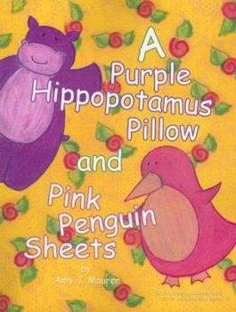 Paperback A Purple Hippopotamus Pillow and Pink Penguin Sheets Book