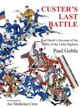 Hardcover Custer's Last Battle: Red Hawk's Account of the Battle of the Little Bighorn Book