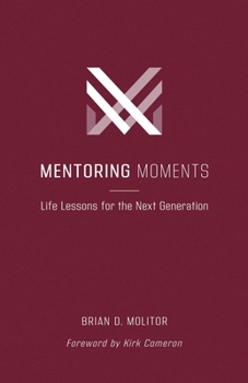 Paperback Mentoring Moments: Life Lessons for the Next Generation Book