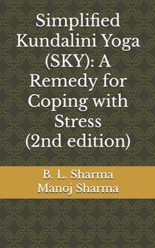Paperback Simplified Kundalini Yoga (SKY): A Remedy for Coping with Stress (2nd edition) Book