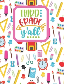Paperback Third Grade Y'all: Back to School Notebook-Drawing and Writing for Younger school-aged kids with dotted-line pages Book