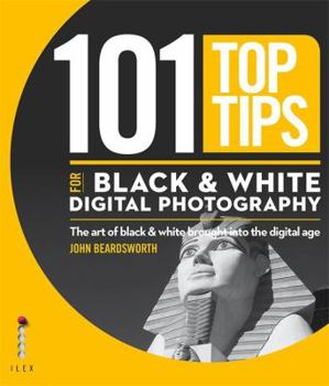 Paperback 101 Top Tips for Black & White Digital Photography. by John Beardsworth Book