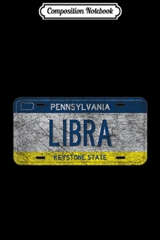 Paperback Composition Notebook: Funny PA State Vanity License Plate LIBRA Journal/Notebook Blank Lined Ruled 6x9 100 Pages Book