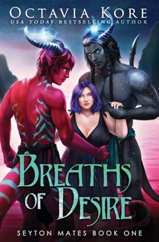 Breaths of Desire - Book #1 of the Seyton Mates
