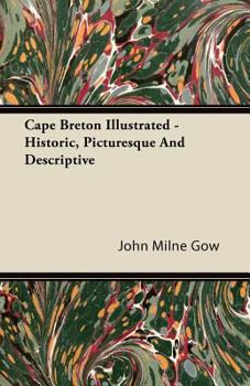 Paperback Cape Breton Illustrated - Historic, Picturesque And Descriptive Book
