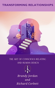 Paperback Transforming Relationships: The Art of Conscious Relating and Human Design Book