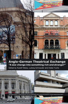 Hardcover Anglo-German Theatrical Exchange: "A Sea-Change Into Something Rich and Strange?" Book