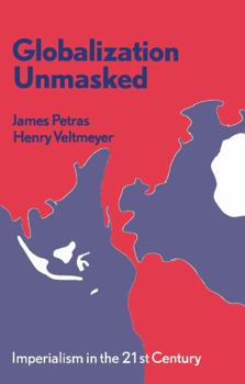Paperback Globalization Unmasked: Imperialism in the 21st Century Book