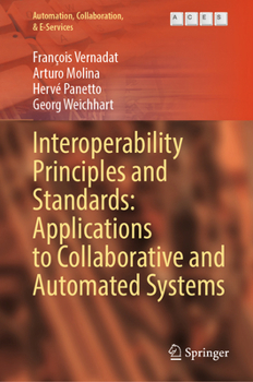Hardcover Interoperability Principles and Standards: Applications to Collaborative and Automated Systems Book