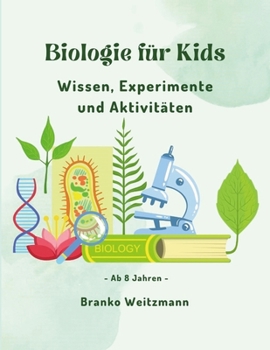 Paperback Biologie für Kids: Wissen, Experimente und Aktivitäten [German] Book