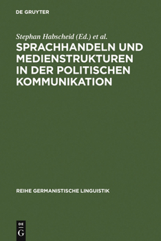 Hardcover Sprachhandeln und Medienstrukturen in der politischen Kommunikation [German] Book